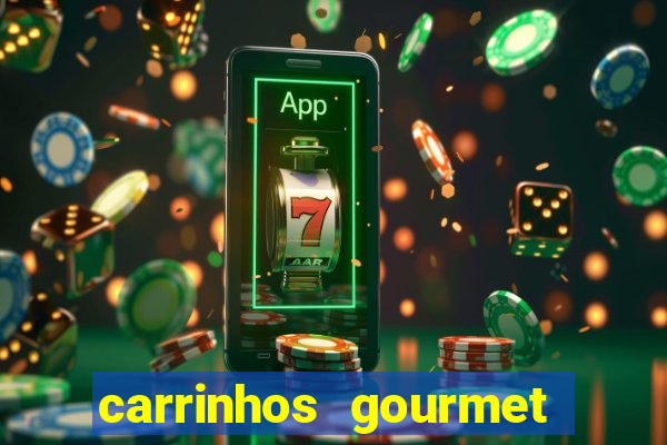 carrinhos gourmet para festas